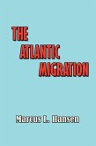 The Atlantic Migration 1607-1860: A History of the Continuing Settlement of the United States