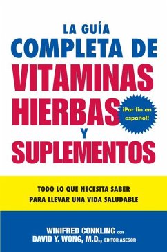 La Guia Completa de Vitaminas, Hierbas Y Suplementos - Conkling, Winifred; Wong, David Y