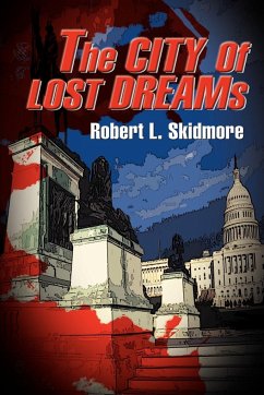 The City of Lost Dreams - Skidmore, Robert L.