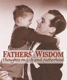 Fathers' Wisdom: Thoughts on Life and Fatherhood