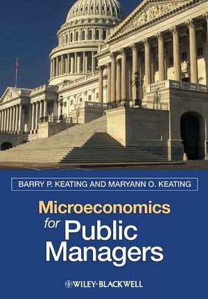 Keating, B: Microeconomics for Public Managers Keating, B: Microeconomics for Public Managers