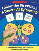 Follow the Directions & Draw It All by Yourself!