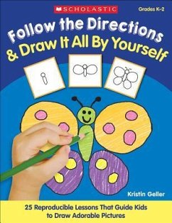 Follow the Directions & Draw It All by Yourself! - Geller, Kristin; Geller, Kristen