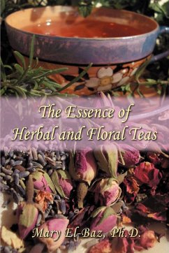 The Essence of Herbal and Floral Teas - El-Baz, Mary