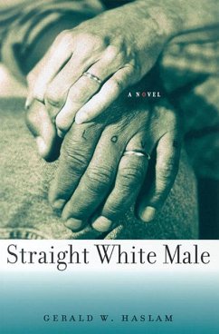 Straight White Male: (A Novel) - Haslam, Gerald W.