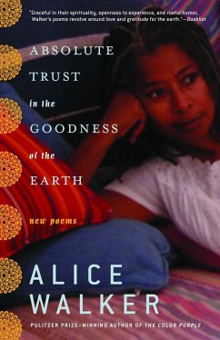 Absolute Trust in the Goodness of the Earth: New Poems - Walker, Alice