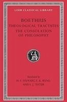 Theological Tractates. The Consolation of Philosophy - Boethius