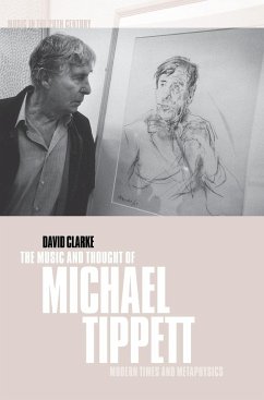 The Music and Thought of Michael Tippett - Clarke, David