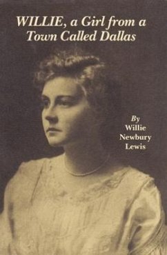 Willie, a Girl from a Town Called Dallas - Lewis, Willie Newbury