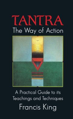 Tantra: The Way of Action - King, Francis Tantra: The Way of Action - King, Francis