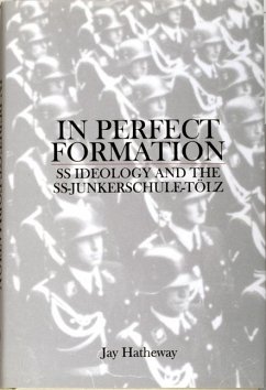 In Perfect Formation: SS Ideology and the Ss-Junkerschule-Tölz - Hatheway, Jay