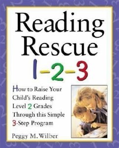 Reading Rescue 1-2-3: Raise Your Child's Reading Level 2 Grades with This Easy 3-Step Program - Wilber, Peggy M.