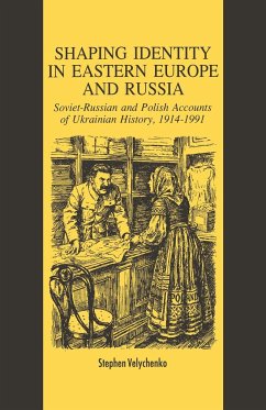 Shaping Identity in Eastern Europe and Russia - Velychenko, S.