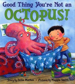Good Thing You're Not an Octopus! - Markes, Julie