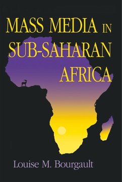 Mass Media in Sub-Saharan Africa - Bourgault, Louise M.