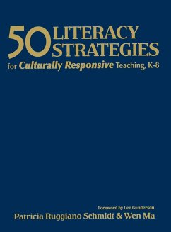 50 Literacy Strategies for Culturally Responsive Teaching, K-8 - Schmidt, Patricia Ruggiano; Ma, Wen