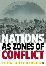 Nations as Zones of Conflict - Hutchinson, John