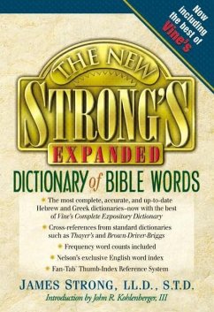 The New Strong's Expanded Dictionary of Bible Words - Kendall, Robert P; Strong, James