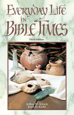 Everyday Life in Bible Times - Klinck, Arthur W.