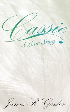 Cassie A Love Story - Gordon, James R.