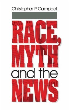 Race, Myth and the News - Campbell, Christopher P