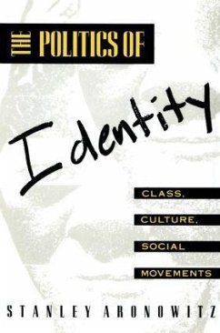 The Politics of Identity - Aronowitz, Stanley