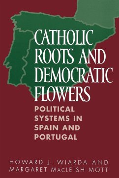 Catholic Roots and Democratic Flowers - Wiarda, Howard J.; Mott, Margaret MacLeish