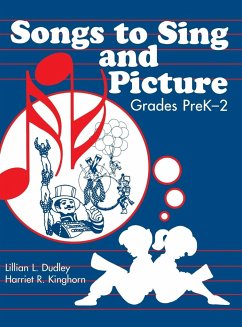 Songs to Sing and Picture - Dudley, Lillian L.; Kinghorn, Harriet R.