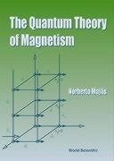 The Quantum Theory of Magnetism - Majlis, Norberto