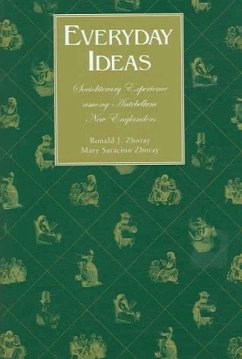 Everyday Ideas: Socioliterary Experience Among Antebellum New Englanders - Zboray, Ronald J.; Zboray, Mary Saracino