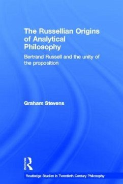 The Russellian Origins of Analytical Philosophy - Stevens, Graham