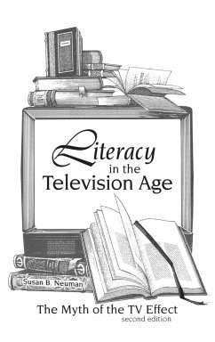 Literacy in the Television Age - Neuman, Susan