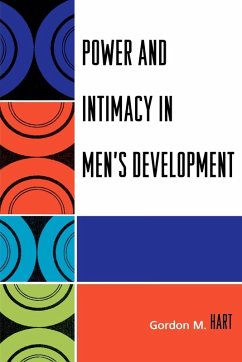 Power and Intimacy in Men's Development - Hart, Gordon M.