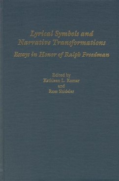 Lyrical Symbols and Narrative Transformations: Essays in Honour of Ralph Freedman - Komar, Kathleen L. / Shideler, Ross (eds.)