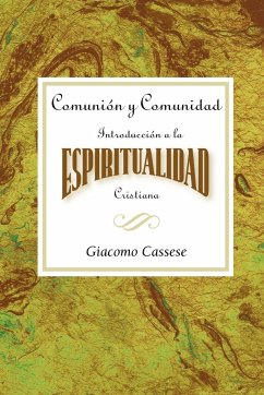 Comunión Y Comunidad: Introducción a la Espiritualidad Cristiana Aeth - Cassese, Giacomo; Abingdon