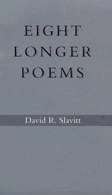 Eight Longer Poems - Slavitt, David R