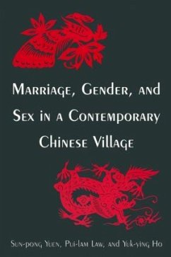 Marriage, Gender and Sex in a Contemporary Chinese Village - Law, Pui-Lam; Ho, Yuk-Ying; Yuen, Sun-Pong