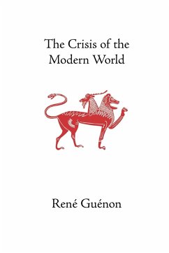 The Crisis of the Modern World - Guenon, Rene
