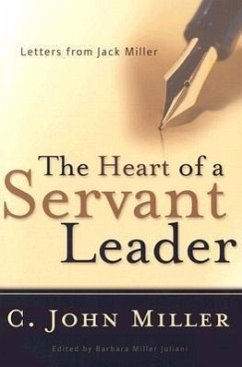 The Heart of a Servant Leader - Miller, C John