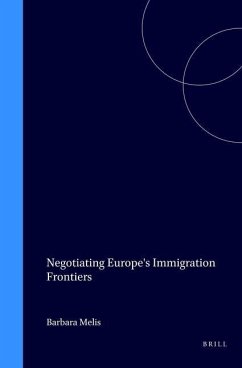 Negotiating Europe's Immigration Frontiers - Melis, Barbara