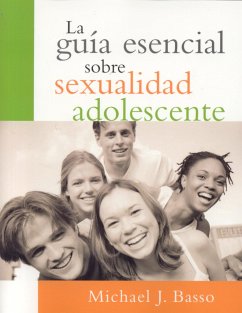 La Guia Esencial Sobre Sexualidad Adolescente - Basso, Michael J