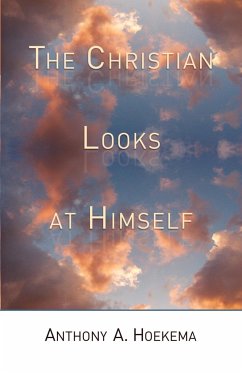 The Christian Looks at Himself - Hoekema, Anthony A.