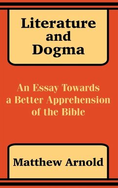 Literature and Dogma - Arnold, Matthew