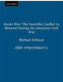 Inside War: The Guerrilla Conflict in Missouri During the American Civil War