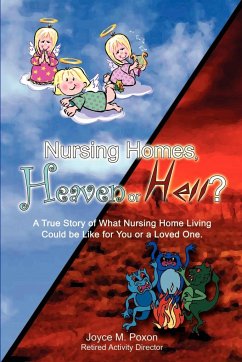 Nursing Homes, Heaven or Hell? - Poxon, Joyce M.