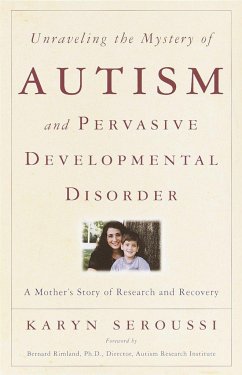 Unraveling the Mystery of Autism and Pervasive Developmental Disorder - Seroussi, Karyn