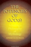 The Potencies of God(s): Schelling's Philosophy of Mythology