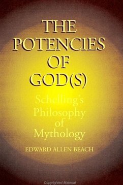 The Potencies of God(s): Schelling's Philosophy of Mythology - Beach, Edward Allen