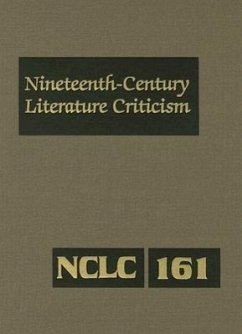 Nineteenth-Century Literature Criticism: Excerpts from Criticism of the Works of Nineteenth-Century Novelists, Poets, Playwrights, Short-Story Writers