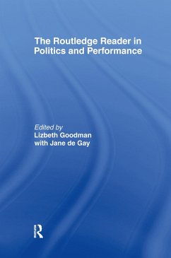 The Routledge Reader in Politics and Performance - Goodman, Lizbeth (ed.)